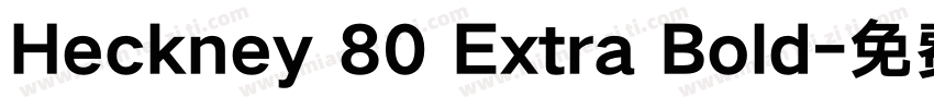 Heckney 80 Extra Bold字体转换